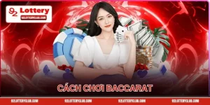 Hướng Dẫn Cách Chơi Baccarat Chi Tiết Nhất Tại 92lottery