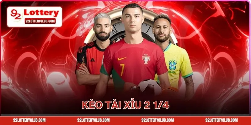 Kèo Tài Xỉu 2 1/4 Là Gì? Bật Mí Cách Đọc Kèo Cực Hay
